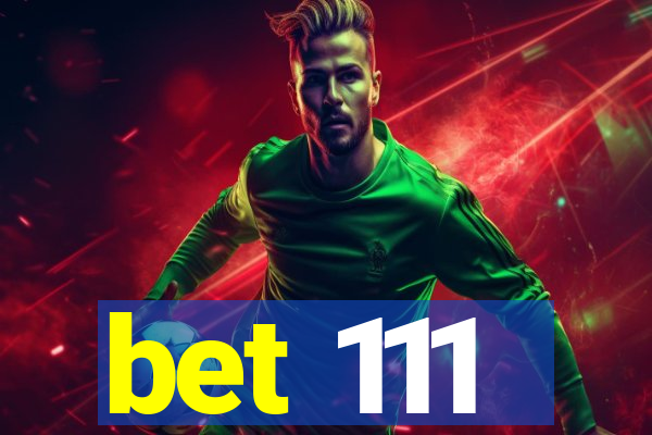 bet 111